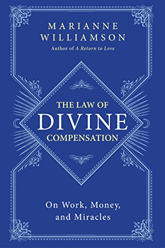 The Law of Divine Compensation: On Work, Money, and Miracles (The Marianne Williamson Series) von HarperCollins